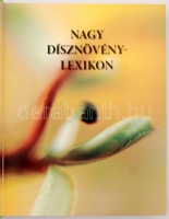 Nagy dísznövénylexikon. 2008, Pannon-Literatúra Kft. Kiadói kartonált kötés, védőborítóval, színes képekkel illusztrált, jó állapotban.